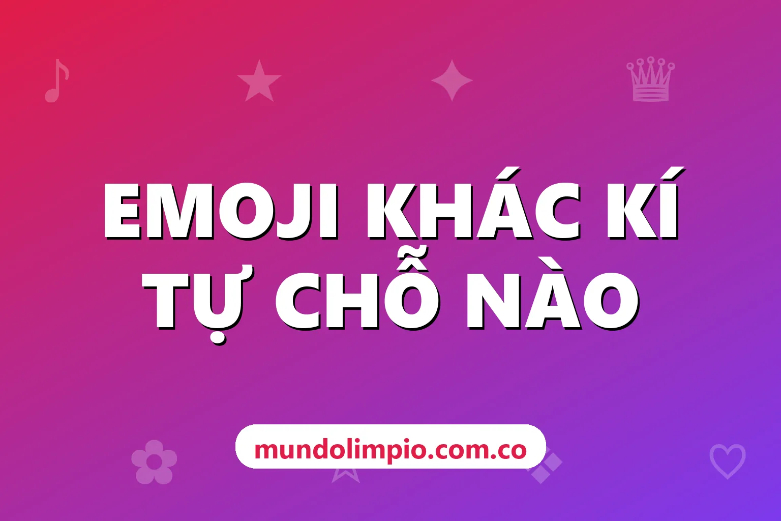 Emoji và kí tự đặc biệt khác nhau thế nào? So sánh ♥ và ❤️ dễ hiểu