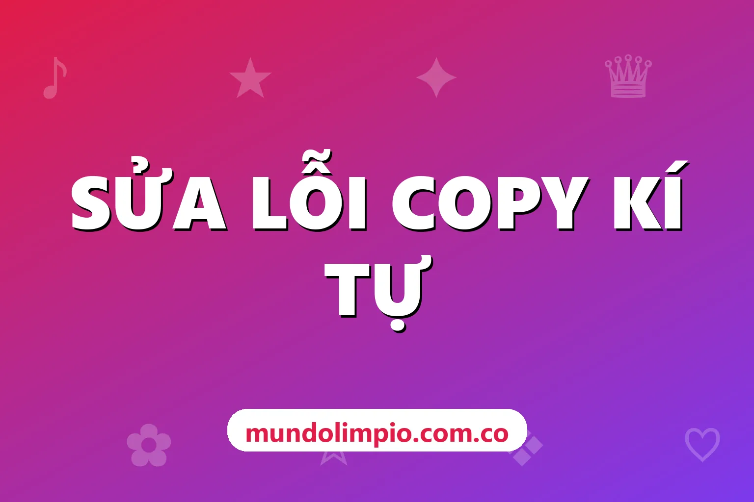 Lỗi copy kí tự đặc biệt: dán bị mất, mất khoảng trắng, game báo tên không hợp lệ và cách sửa