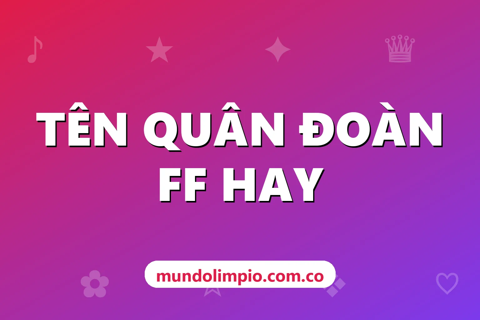 Tên Quân Đoàn FF Hay: Gợi Ý Tên Ngầu, Hài, Dễ Thương Có Kí Tự Đặc Biệt